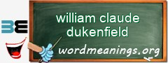 WordMeaning blackboard for william claude dukenfield